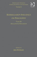 Kierkegaard's Influence on Philosophy: Anglophone Philosophy - Jon Stewart