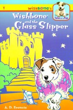 Wishbone and the Glass Slipper - A.D. Francis, Rick Duffield