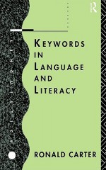 Keywords in Language and Literacy - Ronald Carter