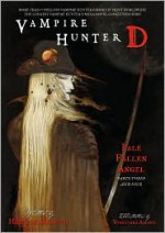 Vampire Hunter D Volume 12: Pale Fallen Angel - Parts Three and Four - Hideyuki Kikuchi, Yoshitaka Amano