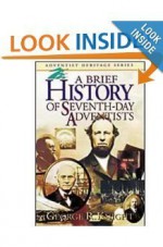 A Brief History of Seventh-Day Adventists (Adventist heritage series) - George R. Knight