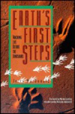 Earth's First Steps: Tracking Life Before the Dinosaurs - Jerry MacDonald