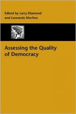 Assessing the Quality of Democracy - Larry Jay Diamond