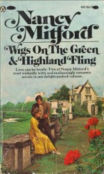 Wigs on the Green and Highland Fling - Nancy Mitford