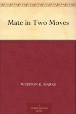 Mate in Two Moves - Winston K. Marks, William Ashman