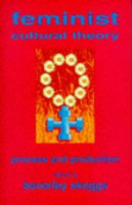 Feminist Cultural Theory: Process and Production - Beverley Skeggs