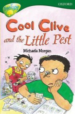 Cool Clive and the Little Pest - Michaela Morgan