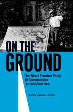 On the Ground: The Black Panther Party in Communities Across America - Judson L. Jeffries