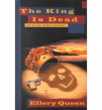 The King Is Dead - Ellery Queen