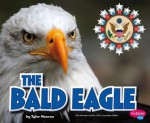 The Bald Eagle - Tyler Monroe, Gail Saunders-Smith