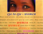 Eye to Eye Women: Their Words and Worlds. Life in Africa, Asia, Latin America and the Caribbean As Seen in Photographs and in Fiction by the Region's Top Women Writers - Venessa Baird, Anita Desai, Vanessa Baird