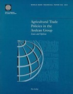 Agricultural Trade Policies in the Andean Group: Issues and Options - Timothy Edward Josling