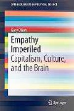 Empathy Imperiled: Capitalism, Culture, and the Brain - Gary Olson