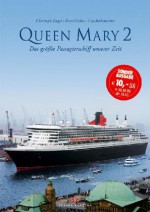 Queen Mary 2 : das größte Passagierschiff unserer Zeit - Christoph Engel, Cay Rademacher, Knut Gielen