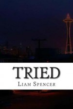 Tried - Liam Spencer