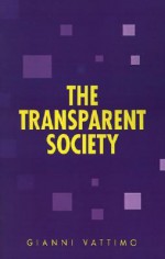 The Transparent Society - Gianni Vattimo, David Webb