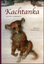 Kachtanka - Anton Chekhov, Gennadij Spirin, Rubens Figueiredo