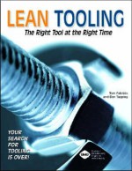 Lean Tooling: The Right Tool at the Right Time - Tom Fabrizio