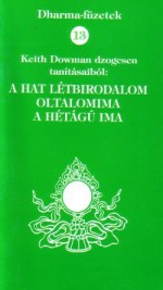 A hat létbirodalom / Oltalomima / A hétágú ima - Keith Dowman, Csatlós Péter, Agócs Tamás