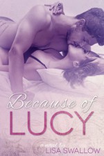 Because of Lucy - Lisa Swallow