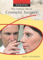 The Debate about Cosmetic Surgery - Kaye Stearman