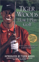 How I Play Golf [With 16-Page Instructional Booklet] - Tiger Woods