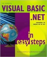 Visual Basic.Net In Easy Steps (In Easy Steps S.) - Tim Anderson