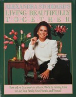 Alexandra Stoddard's Living Beautiful - Alexandra Stoddard