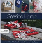 Seaside Home: 25 Stitched Projects from Sea Creatures to Sailboats - Susanne Woods