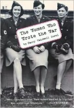 The Women Who Wrote the War - Nancy Caldwell Sorel, Arcade Publishing Staff