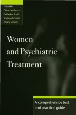 Women and Psychiatric Treatment: A Comprehensive Text and Practical Guide: 9 - Claire Henderson, Catherine Smith, Shubulade Smith, Angela Stevens