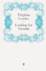 Looking For Trouble - Virginia Cowles