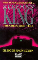 The Green Mile, Teil 1: Der Tod der jungen Mädchen - Stephen King, Joachim Honnef