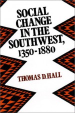 Social Change in the Southwest - Thomas D. Hall