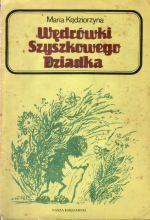 Wędrówki Szyszkowego Dziadka - Maria Kędziorzyna