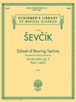 School of Bowing Technics, Op. 2, Parts 1 & 2: Schirmer's Library of Musical Classics, Vol. 2096 - Otakar Sevcik, Philipp Mittell