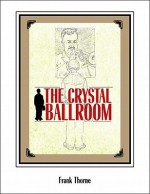 The Crystal Ballroom - Frank Thorne