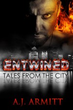 Entwined - Tales From the City - A.J. Armitt