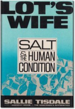 Lot's Wife: Salt and the Human Condition - Sallie Tisdale