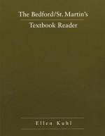 The Bedford/St. Martin's Textbook Reader - Ellen Kuhl Repetto, Ellen Kuhl Repetto