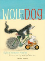 Wolf and Dog - Vanden Heede, Sylvia, Marije Tolman