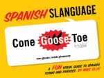 Spanish Slanguage: A Fun Visual Guide to Spanish Terms and Phrases - Michael Ellis