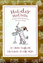 Holiday Hounds: Traditional Songs for Festive Dogs - Laurie Loughlin