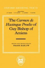 The Carmen de Hastingae Proelio of Guy Bishop of Amiens - Frank Barlow