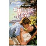 Child's Play (Harlequin Superromance No. 237) - Peggy Nicholson