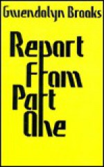 Report from Part One - Gwendolyn Brooks