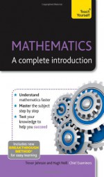 Mathematics--A Complete Introduction: A Teach Yourself Guide - Hugh Neill