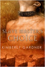 Slave Master's Choice - Kimberly Gardner