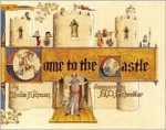 Come to the Castle!: A Visit to a Castle in Thirteenth-Century England - Linda Ashman, S.D. Schindler