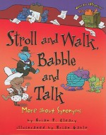 Stroll and Walk, Babble and Talk: More about Synonyms - Brian P. Cleary, Brian Gable